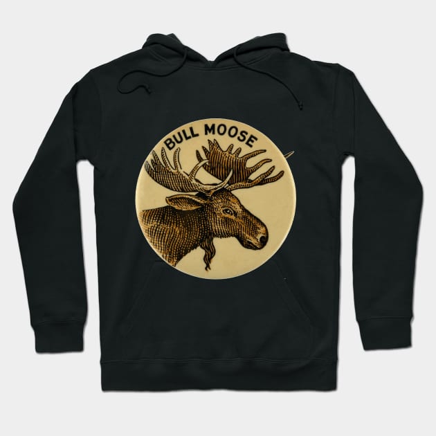 Bull Moose Party - Vintage Political Party Pin Design Hoodie by Naves